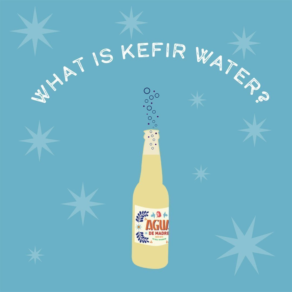 WHAT IS KEFIR WATER? Q&A WITH THE MADRE...